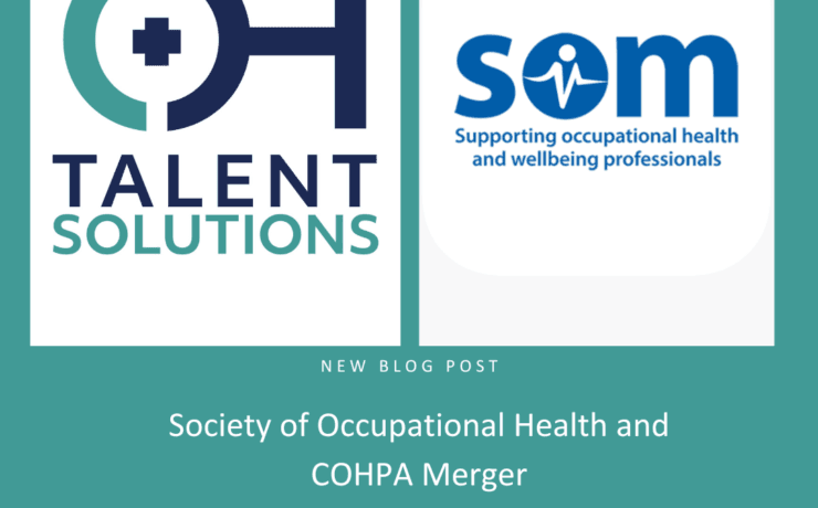 OH Talent Solutions and Society of Occupational Medicine (SOM) logos announcing new blog post about SOM-COHPA merger. Professional occupational health recruitment specialists and UK's leading professional body for workplace health and wellbeing share industry insights via www.ohtalentsolutions.co.uk