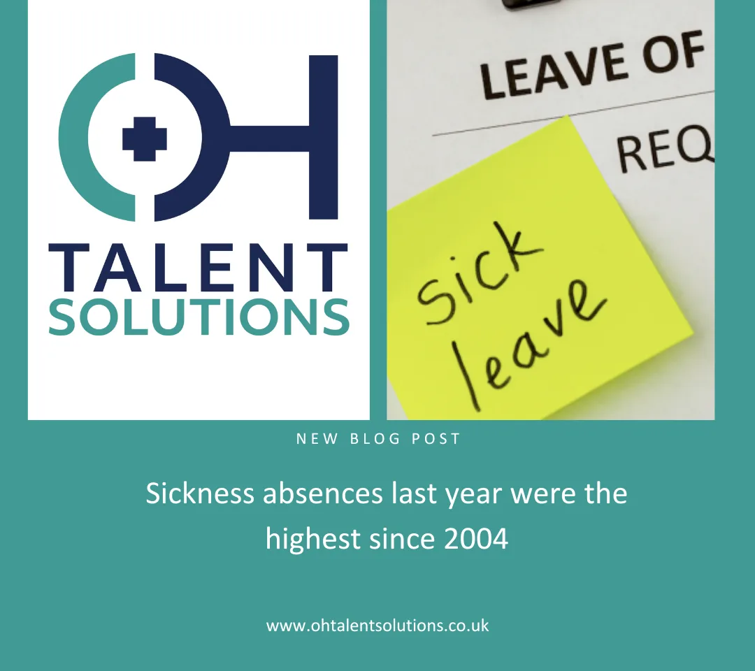 OH Talent Solutions logo alongside image of sick leave form and yellow post-it note, announcing new blog post about UK sickness absence rates reaching highest levels since 2004. Professional occupational health recruitment specialists providing workplace health insights via www.ohtalentsolutions.co.uk