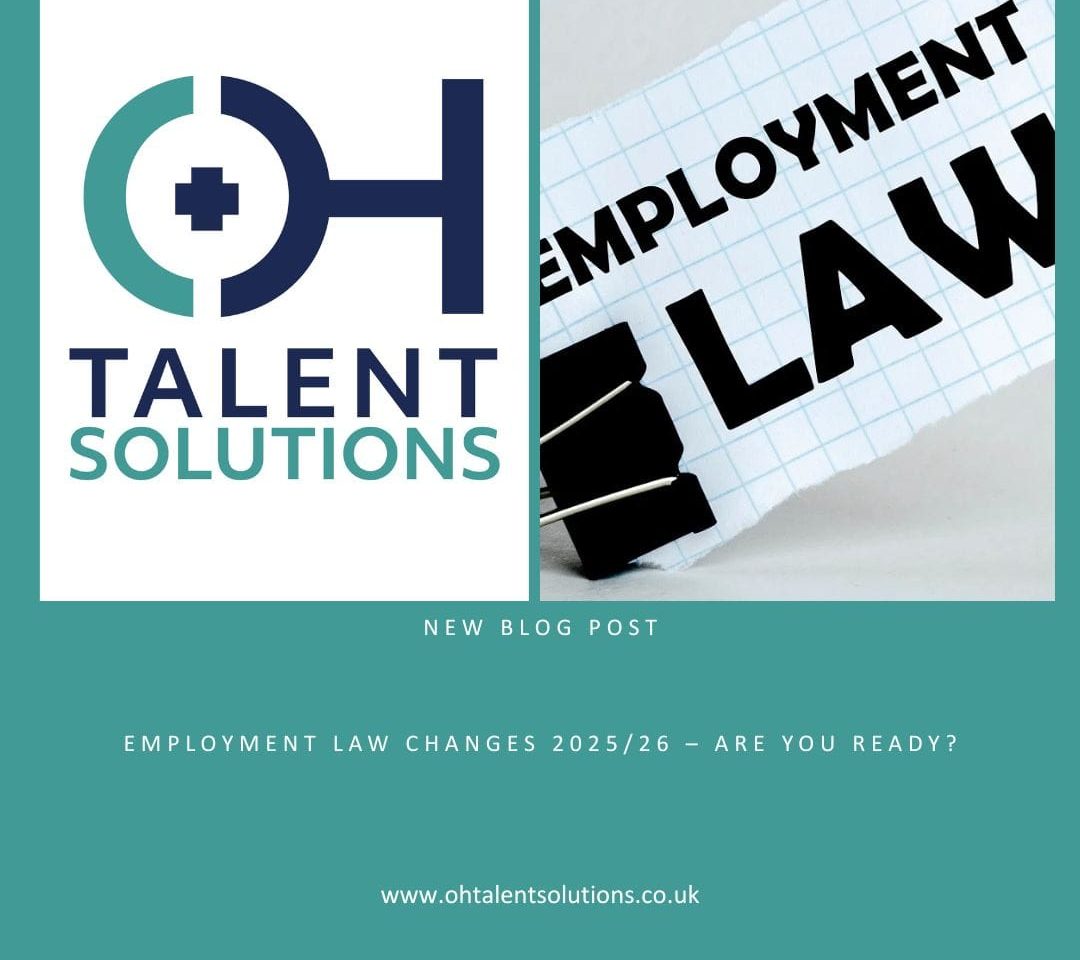 Graphic by OH Talent Solutions announcing a new blog post titled ‘Employment Law Changes 2025/26 – Are You Ready?’ with company logo and website link www.ohtalentsolutions.co.uk.”