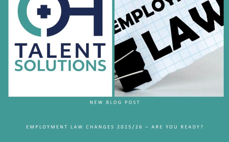 Graphic by OH Talent Solutions announcing a new blog post titled ‘Employment Law Changes 2025/26 – Are You Ready?’ with company logo and website link www.ohtalentsolutions.co.uk.”